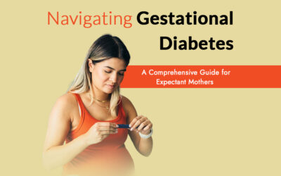 Navigating Gestational Diabetes: A Comprehensive Guide for Expectant Mothers