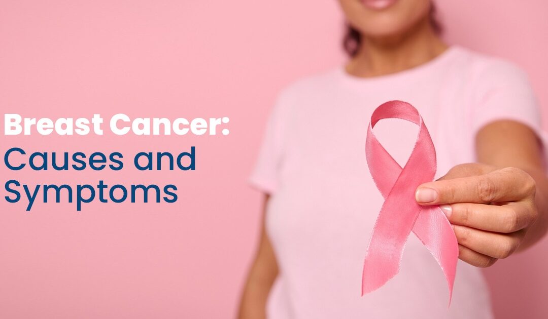 Breast Cancer: Causes and Symptoms