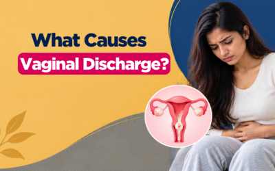  What Causes Vaginal Discharge?